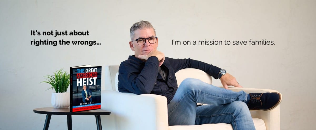 Robert L. Day - It's not just about righting the wrongs. I'm on a mission to save families.